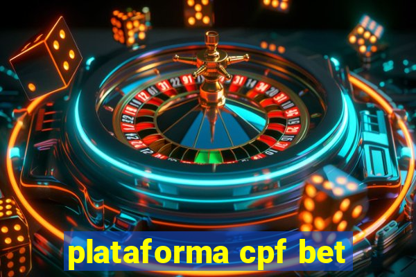 plataforma cpf bet